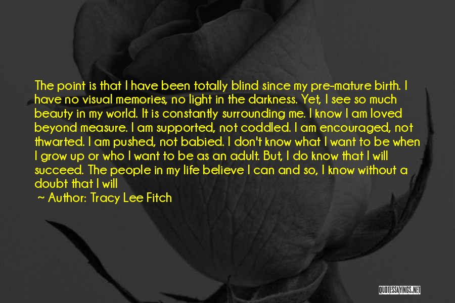 I Don't Know What I Want In Life Quotes By Tracy Lee Fitch