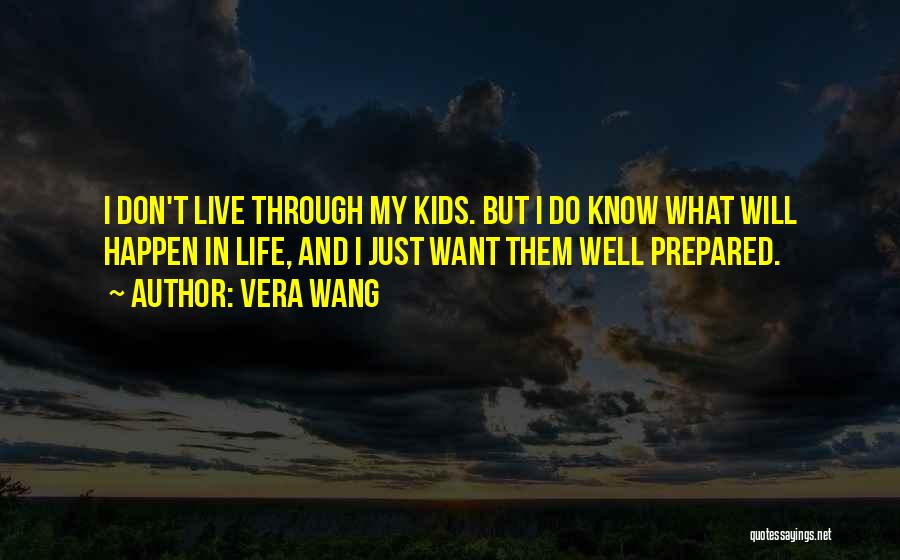 I Don't Know What I Want In Life Quotes By Vera Wang