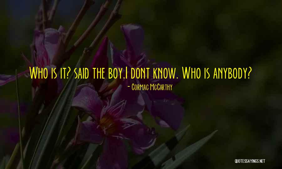 I Dont Know What I Would Do Without You Quotes By Cormac McCarthy I Dont Know What I Would Do Without You Quotes By Cormac McCarthy