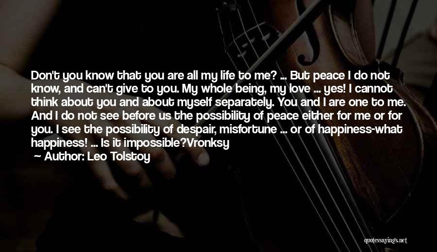 I Don't Know What Love Is Quotes By Leo Tolstoy