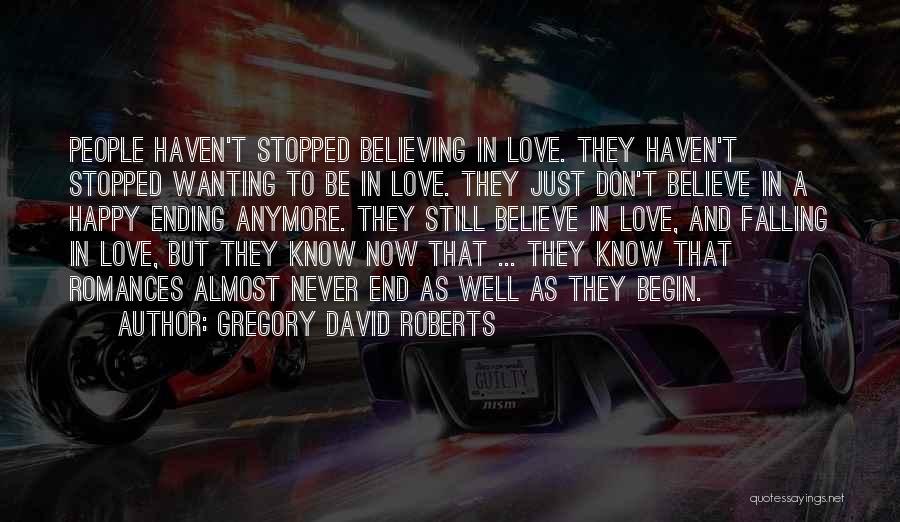 I Don't Know What To Believe Anymore Quotes By Gregory David Roberts