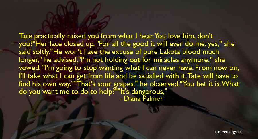 I Don't Know What To Do Anymore Quotes By Diana Palmer