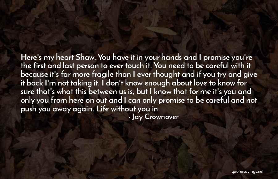 I Don't Know What To Do Anymore Quotes By Jay Crownover