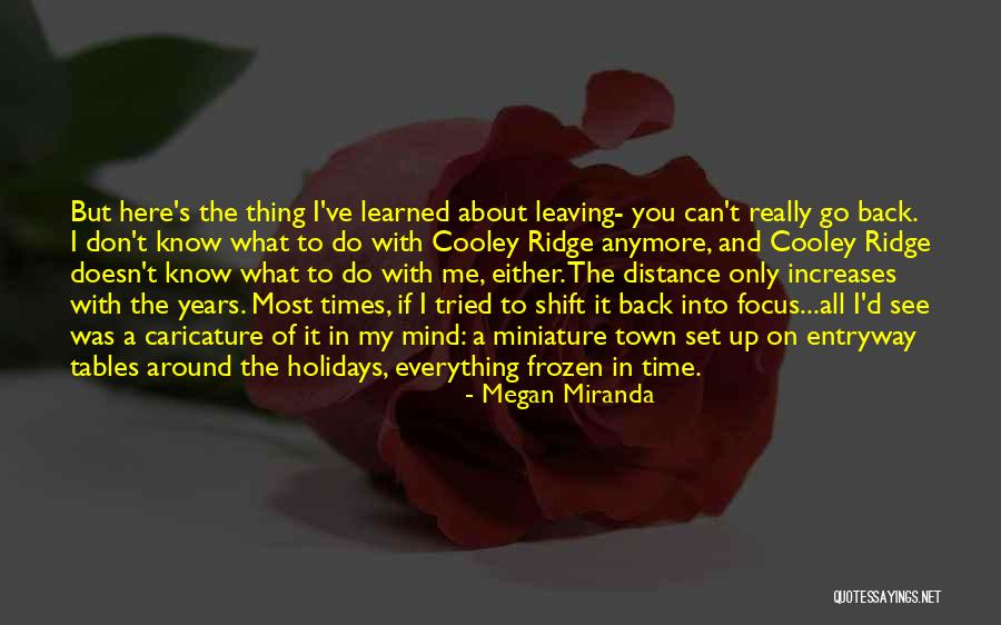 I Don't Know What To Do Anymore Quotes By Megan Miranda