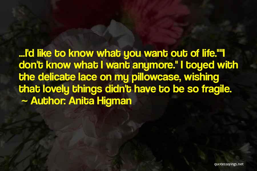 I Don't Know What To Do With My Life Anymore Quotes By Anita Higman