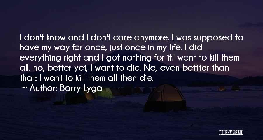 I Don't Know What To Do With My Life Anymore Quotes By Barry Lyga