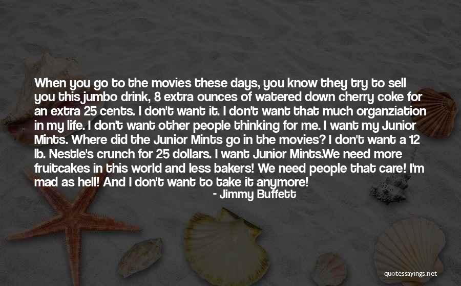 I Don't Know What To Do With My Life Anymore Quotes By Jimmy Buffett