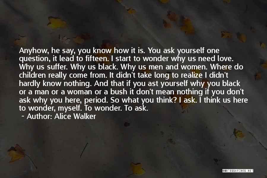 I Don't Know What To Do With Myself Quotes By Alice Walker