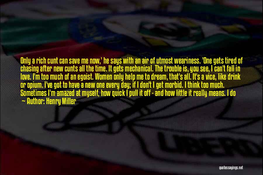 I Don't Know What To Do With Myself Quotes By Henry Miller