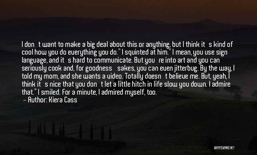 I Don't Know What To Do With Myself Quotes By Kiera Cass