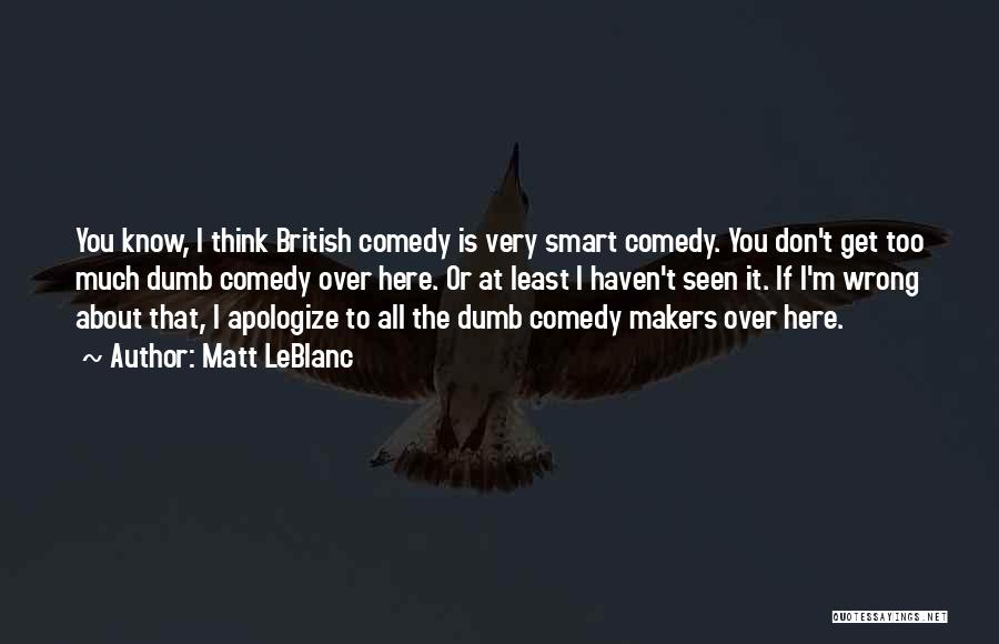I Don't Know What Went Wrong Quotes By Matt LeBlanc