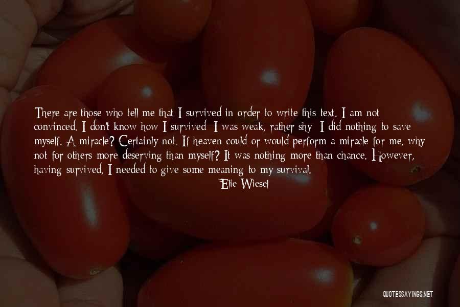 I Don't Know Who Am I Quotes By Elie Wiesel