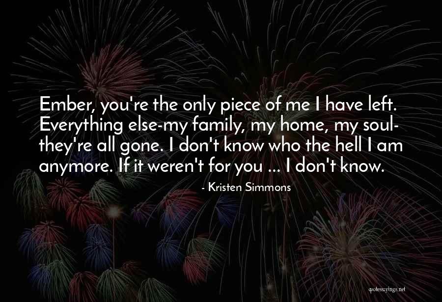 I Don't Know Who Am I Quotes By Kristen Simmons