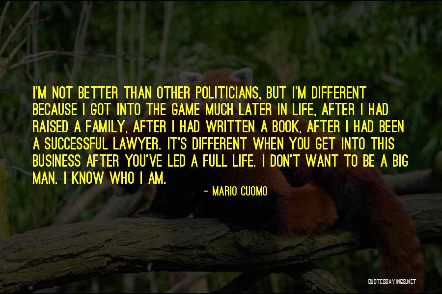 I Don't Know Who Am I Quotes By Mario Cuomo