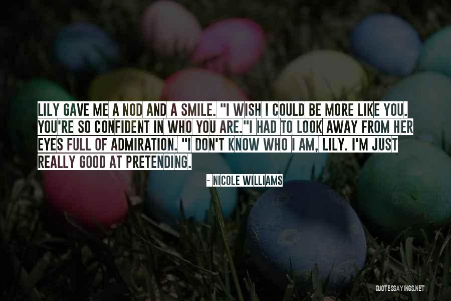 I Don't Know Who Am I Quotes By Nicole Williams