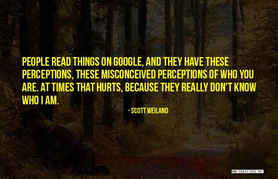 I Don't Know Who Am I Quotes By Scott Weiland