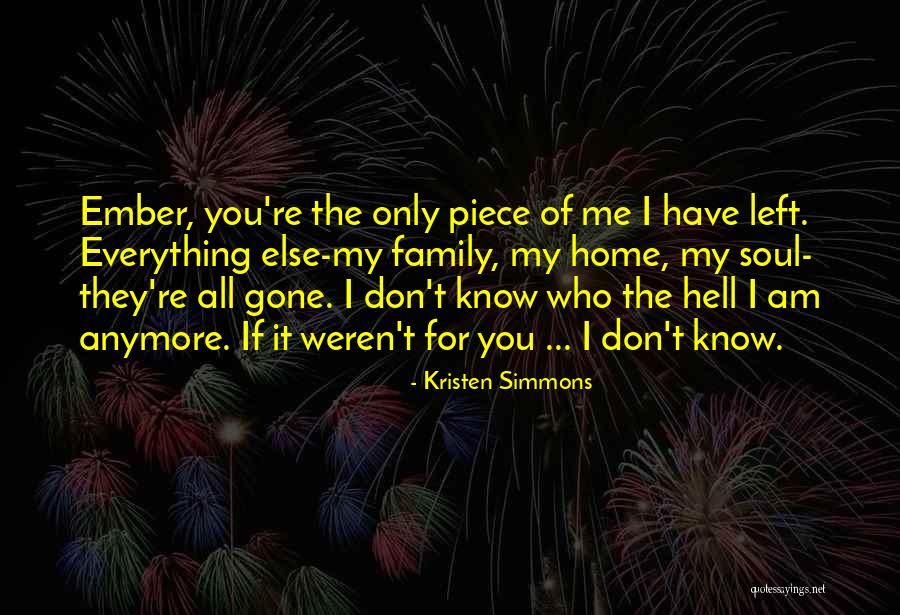 I Don't Know Who I Am Anymore Quotes By Kristen Simmons