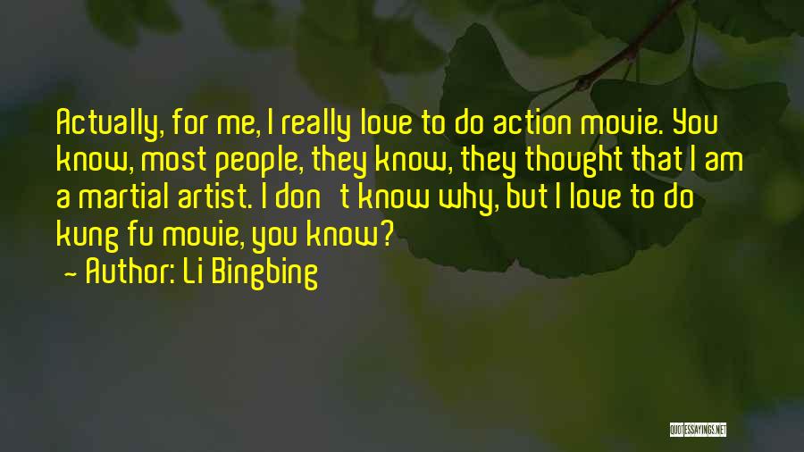 I Don't Know Why I Love You But I Do Quotes By Li Bingbing