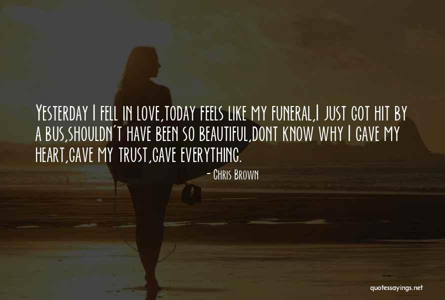 I Dont Know Y I Love U Quotes By Chris Brown