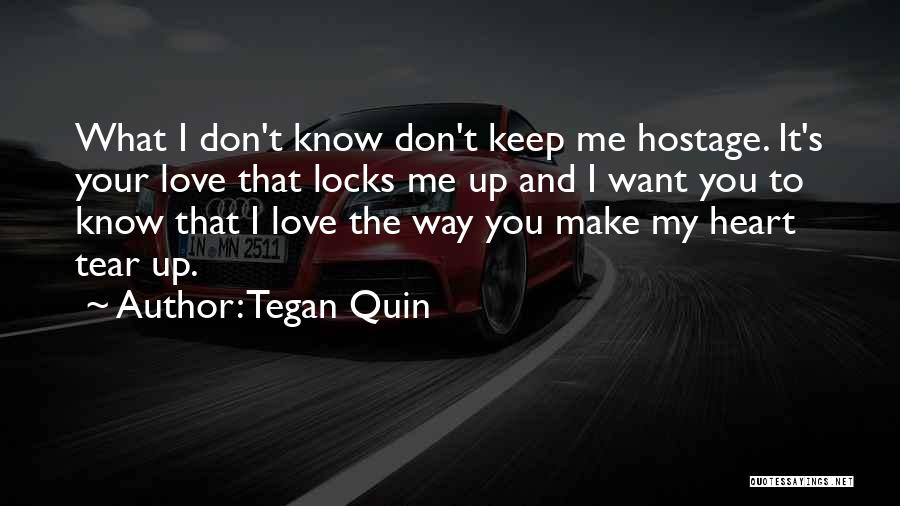 I Dont Know Y I Love U Quotes By Tegan Quin