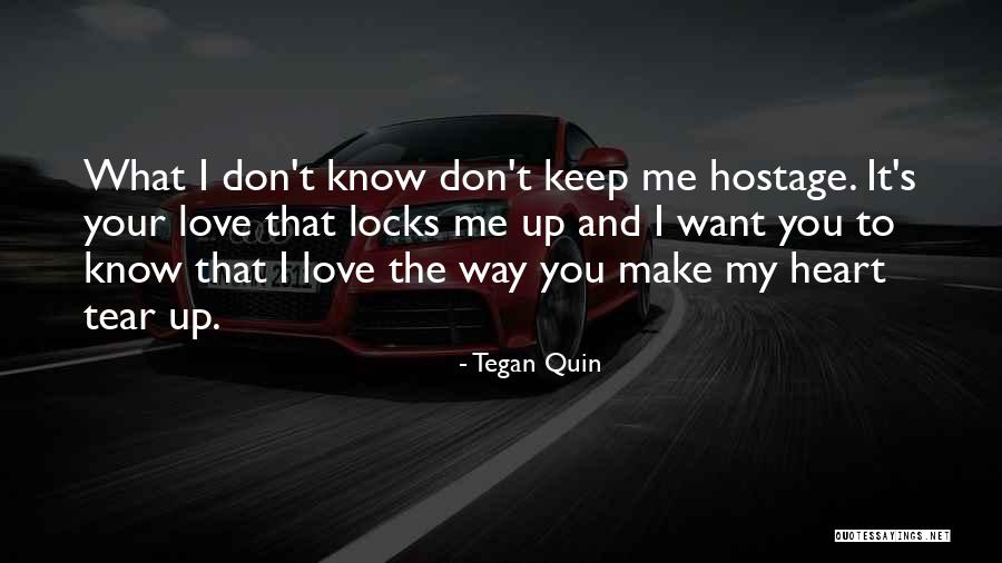 I Dont Know Y I Love U Quotes By Tegan Quin