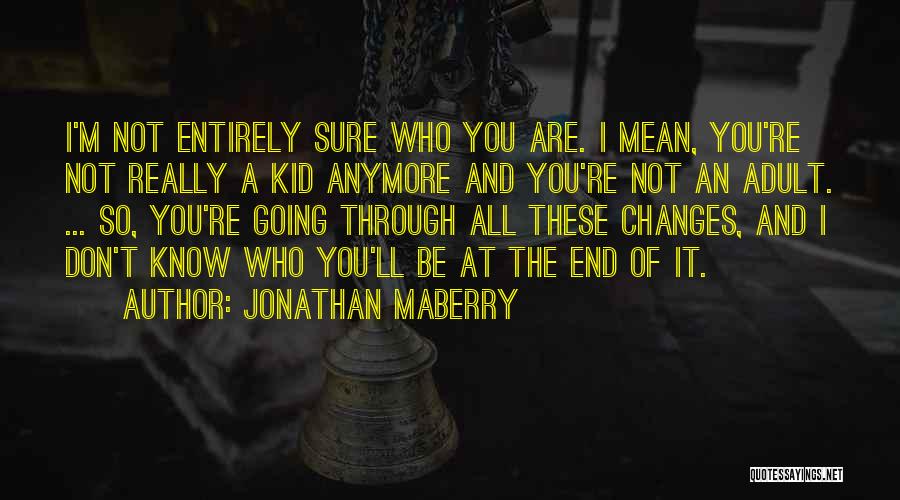 I Don't Know You Anymore Quotes By Jonathan Maberry