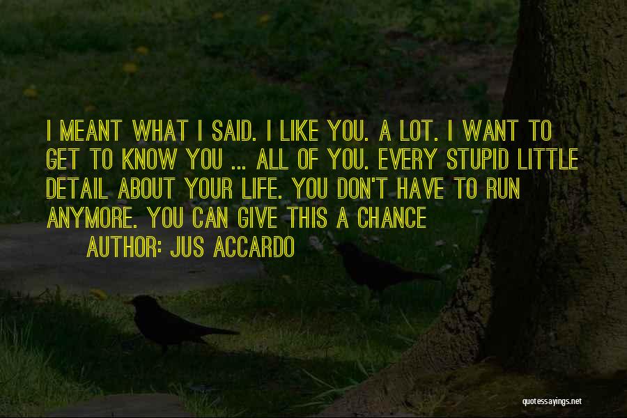 I Don't Know You Anymore Quotes By Jus Accardo