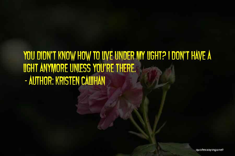 I Don't Know You Anymore Quotes By Kristen Callihan