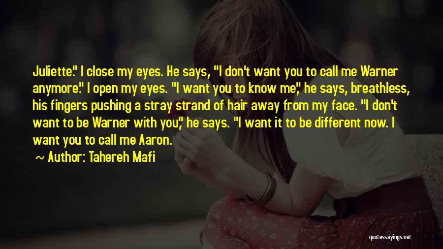 I Don't Know You Anymore Quotes By Tahereh Mafi
