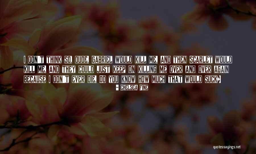 I Don't Know You Quotes By Chelsea Fine I Don't Know You Quotes By Chelsea Fine
