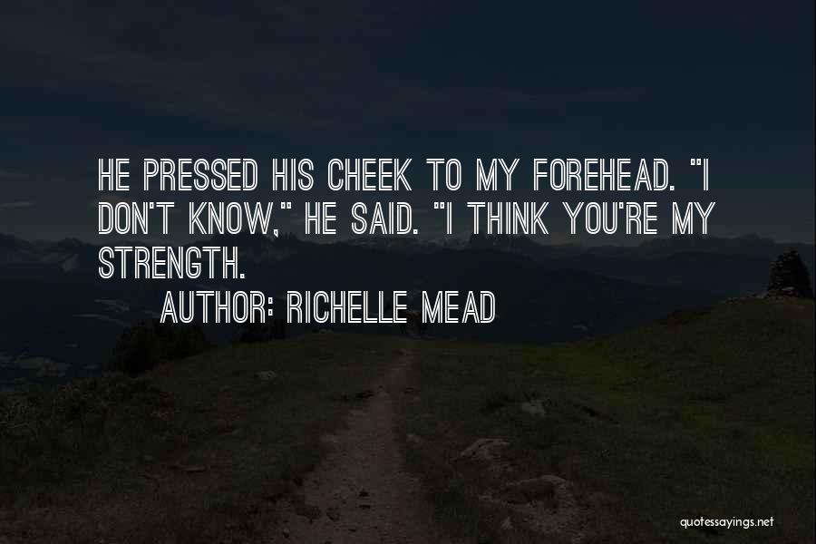 I Don't Know You Quotes By Richelle Mead