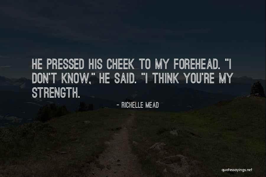 I Don't Know You Quotes By Richelle Mead I Don't Know You Quotes By Richelle Mead