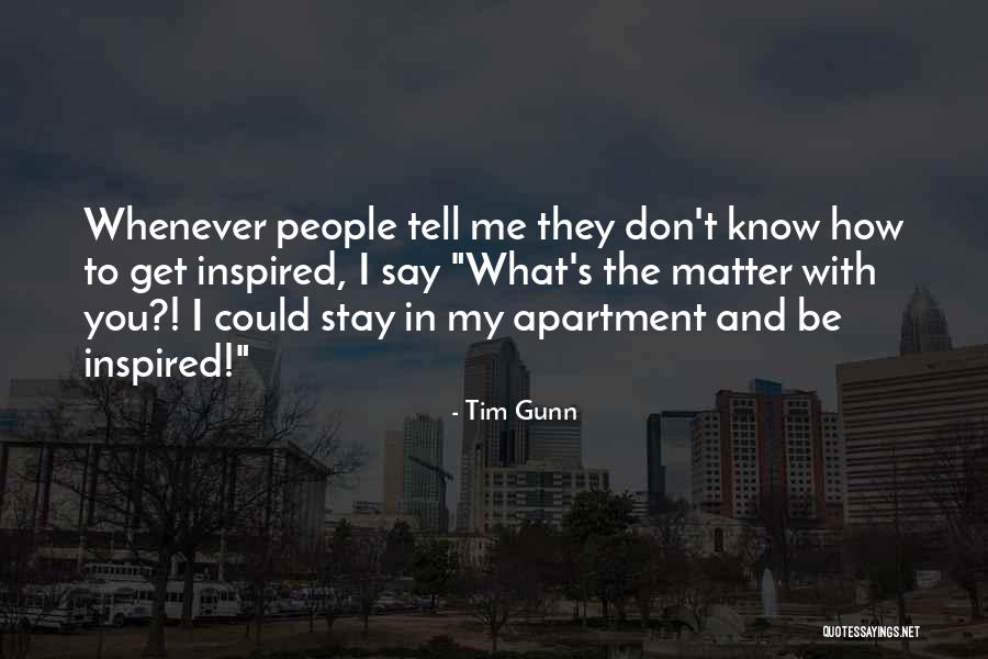 I Don't Know You Quotes By Tim Gunn