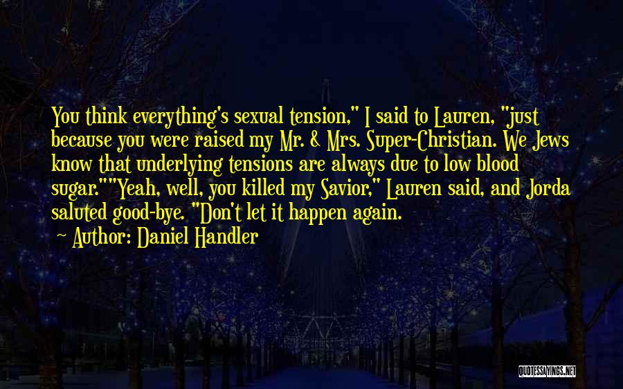 I Don't Know You That Well Quotes By Daniel Handler