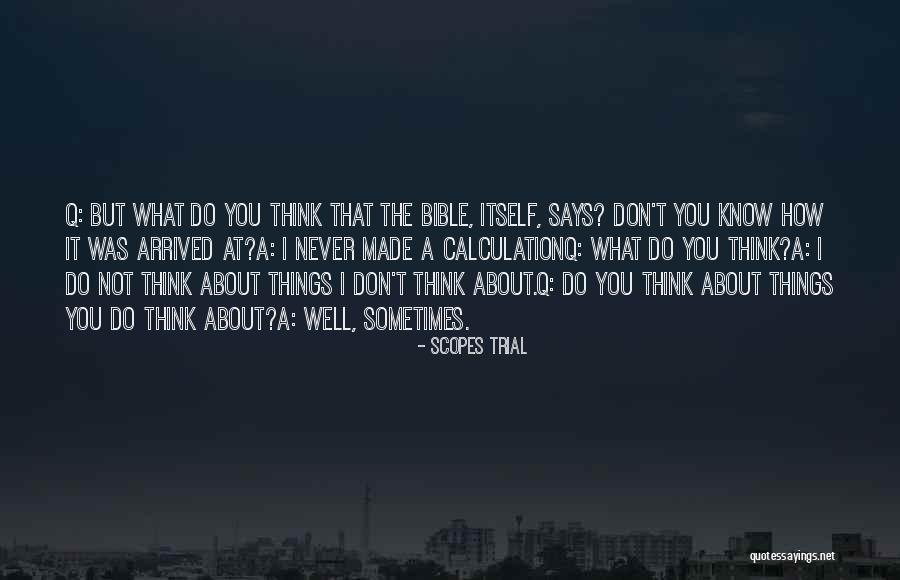 I Don't Know You That Well Quotes By Scopes Trial I Don't Know You That Well Quotes By Scopes Trial
