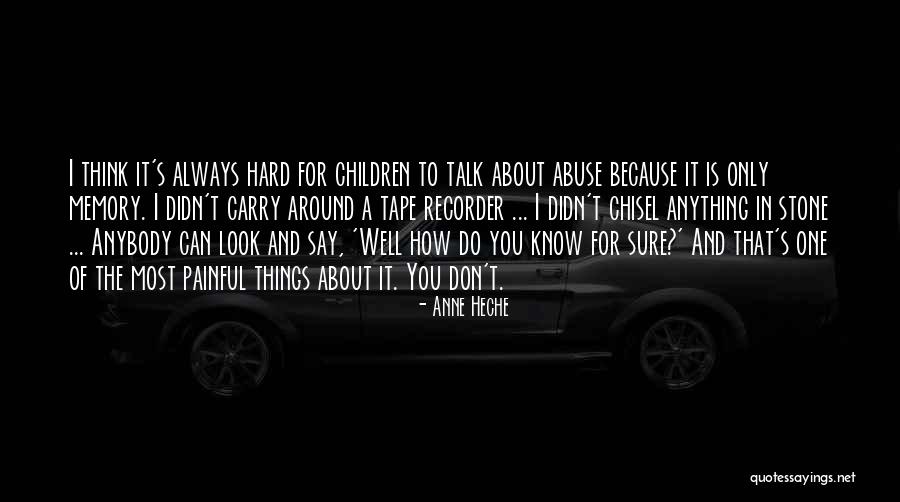 I Don't Know You Well Quotes By Anne Heche I Don't Know You Well Quotes By Anne Heche
