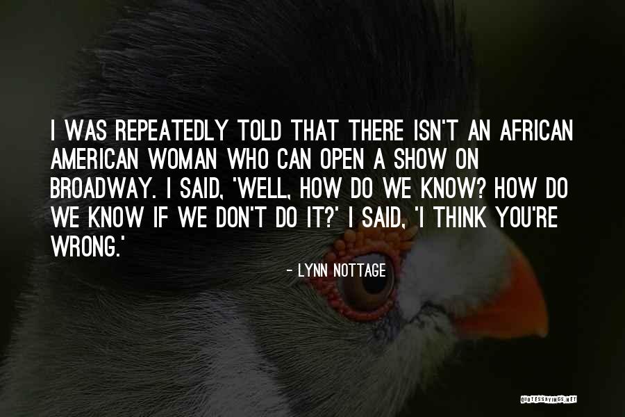 I Don't Know You Well Quotes By Lynn Nottage I Don't Know You Well Quotes By Lynn Nottage