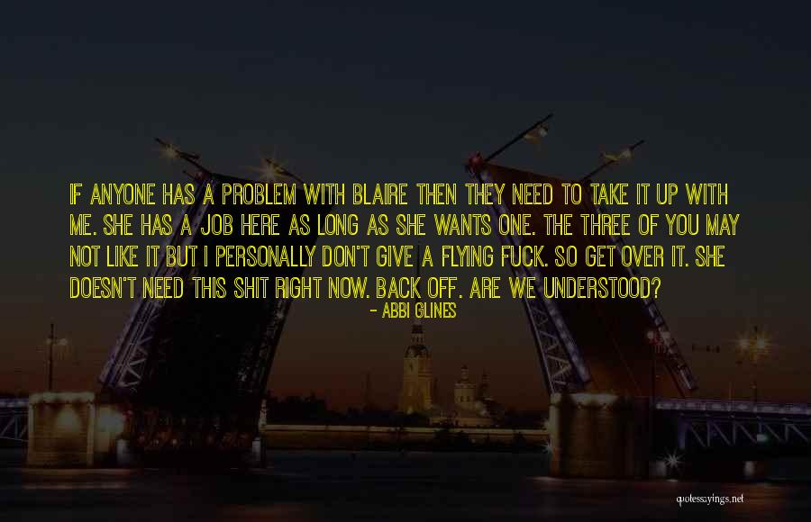 I Don't Like Anyone Quotes By Abbi Glines I Don't Like Anyone Quotes By Abbi Glines