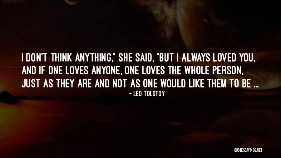 I Don't Like Anyone Quotes By Leo Tolstoy I Don't Like Anyone Quotes By Leo Tolstoy