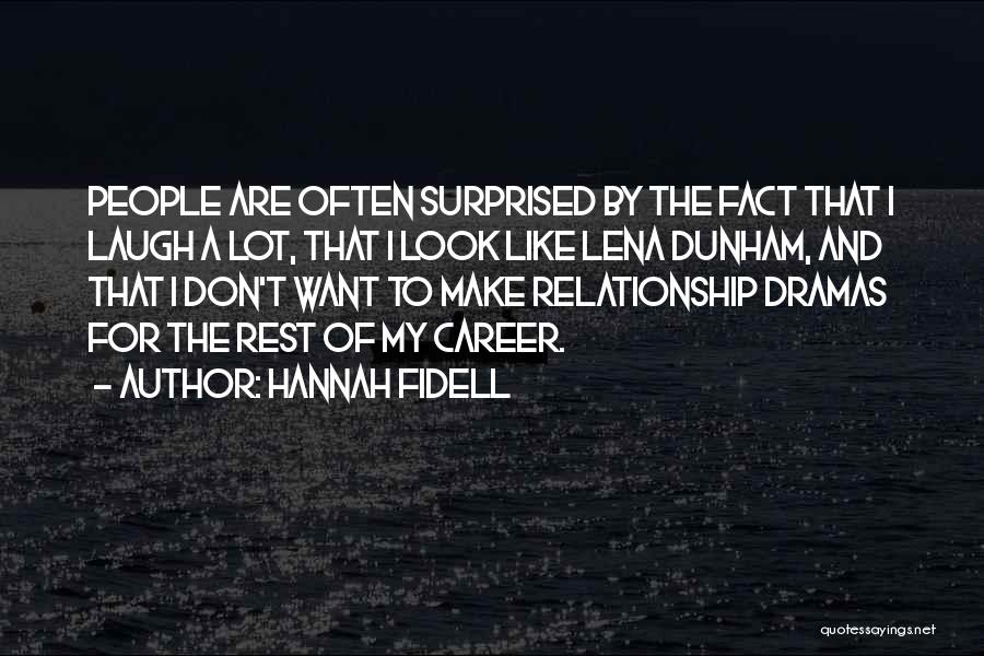 I Don't Like Drama Quotes By Hannah Fidell