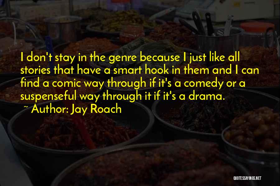 I Don't Like Drama Quotes By Jay Roach