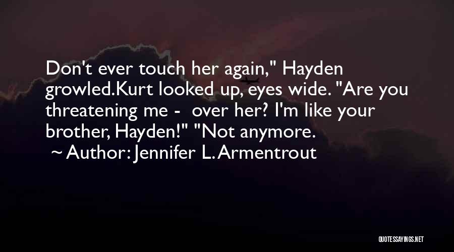 I Don't Like Drama Quotes By Jennifer L. Armentrout