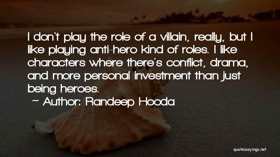I Don't Like Drama Quotes By Randeep Hooda
