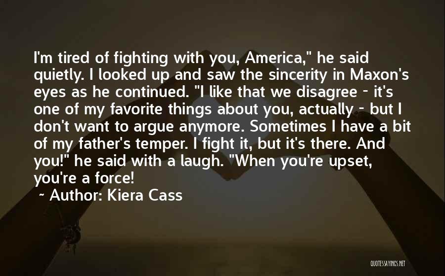 I Don't Like Fighting With You Quotes By Kiera Cass