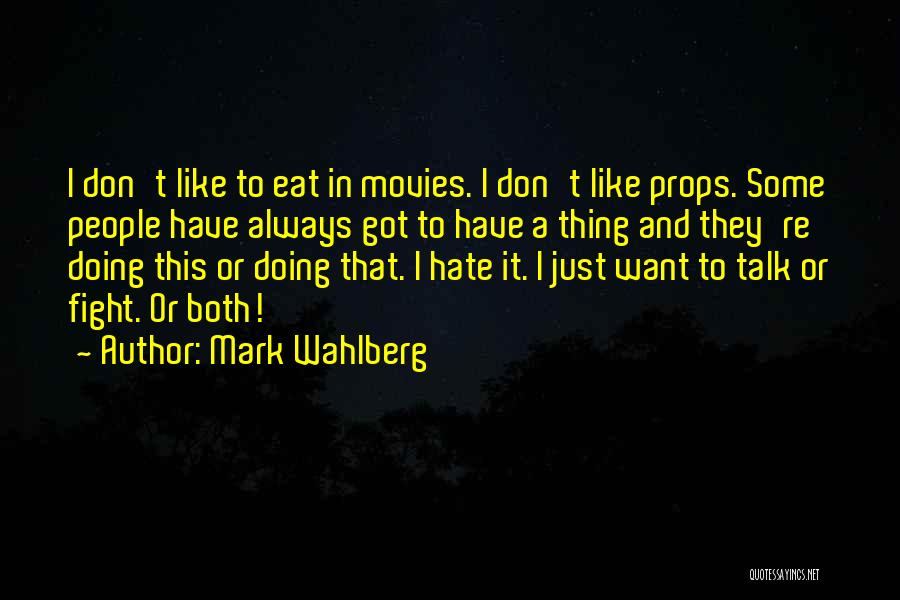 I Don't Like Fighting With You Quotes By Mark Wahlberg