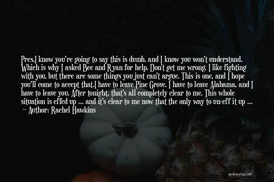 I Don't Like Fighting With You Quotes By Rachel Hawkins