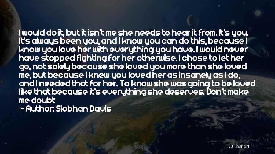 I Don't Like Fighting With You Quotes By Siobhan Davis