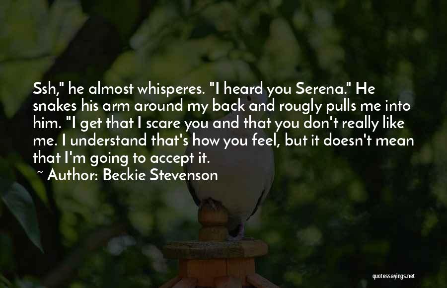 I Don't Like Him Back Quotes By Beckie Stevenson