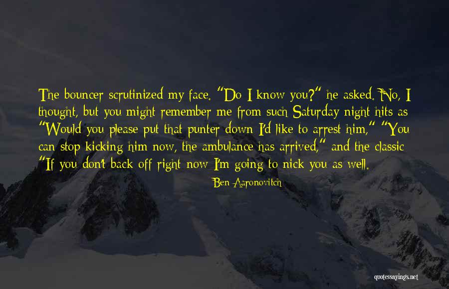 I Don't Like Him Back Quotes By Ben Aaronovitch