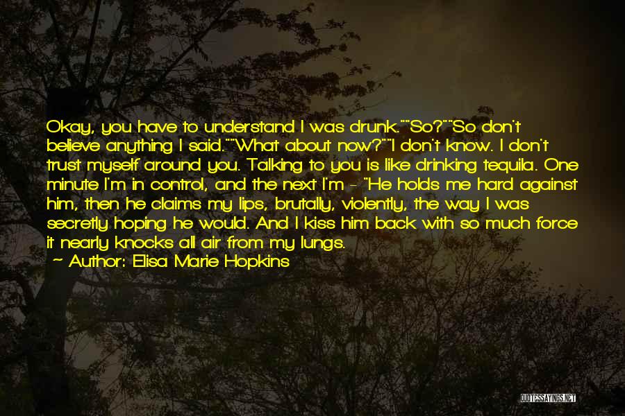 I Don't Like Him Back Quotes By Elisa Marie Hopkins